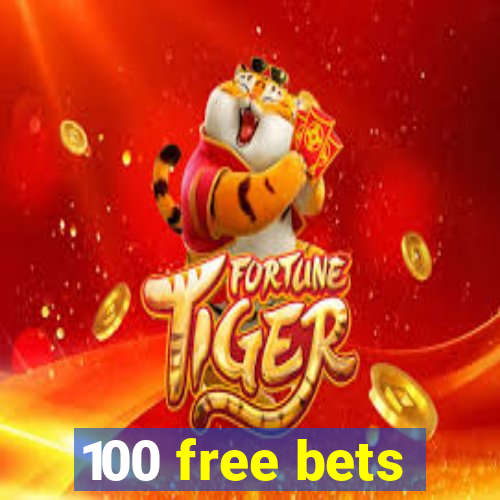 100 free bets