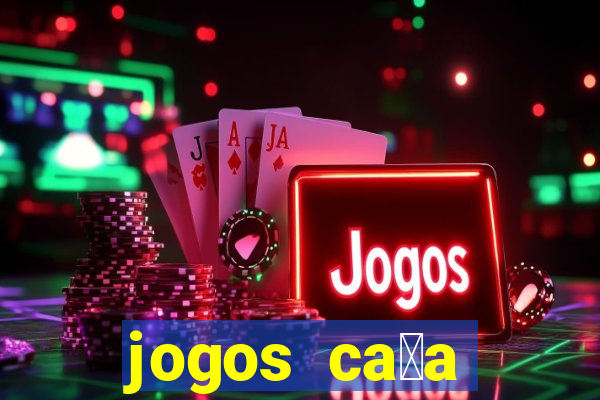 jogos ca莽a n铆quel gr谩tis