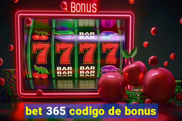 bet 365 codigo de bonus