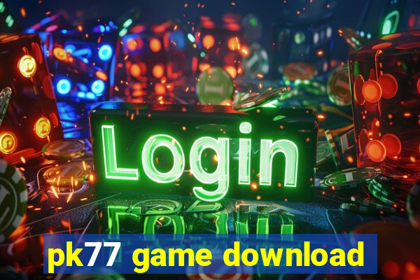 pk77 game download