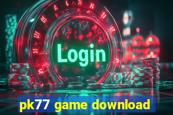 pk77 game download