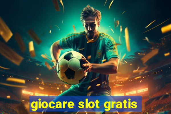 giocare slot gratis