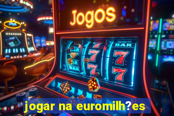 jogar na euromilh?es