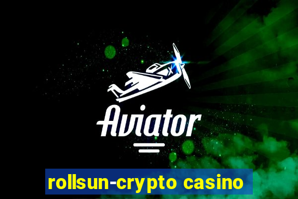 rollsun-crypto casino