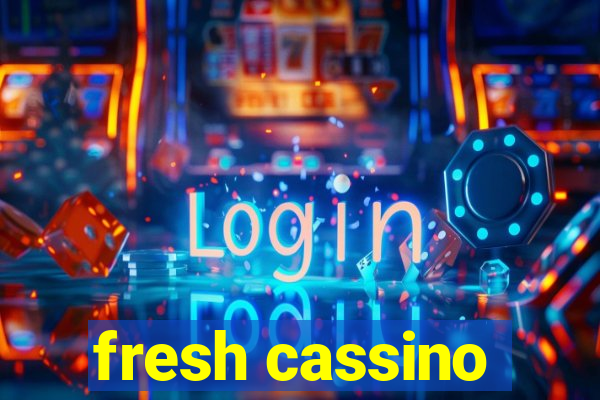 fresh cassino