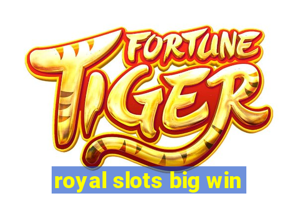 royal slots big win