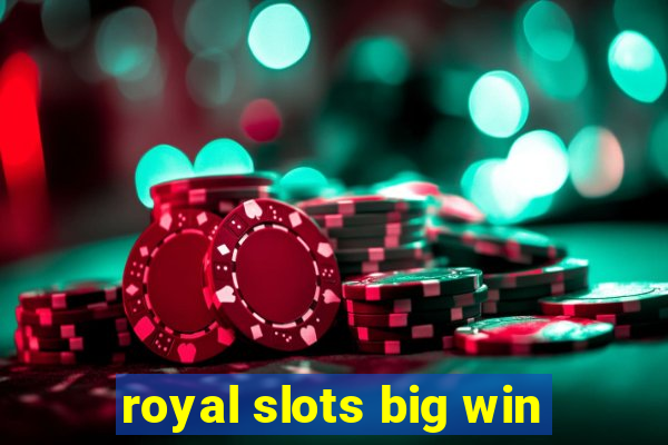 royal slots big win