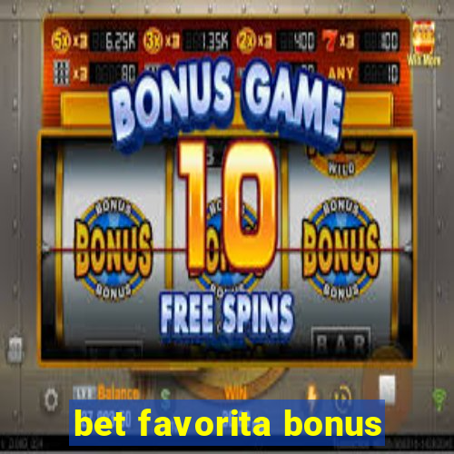 bet favorita bonus