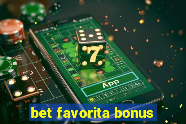 bet favorita bonus