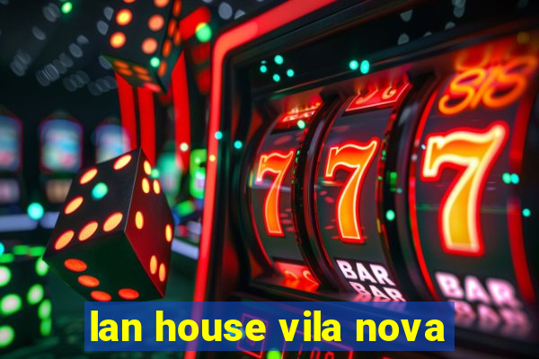 lan house vila nova