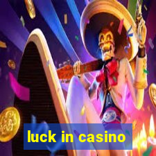 luck in casino