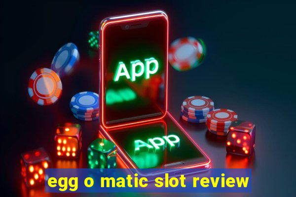 egg o matic slot review