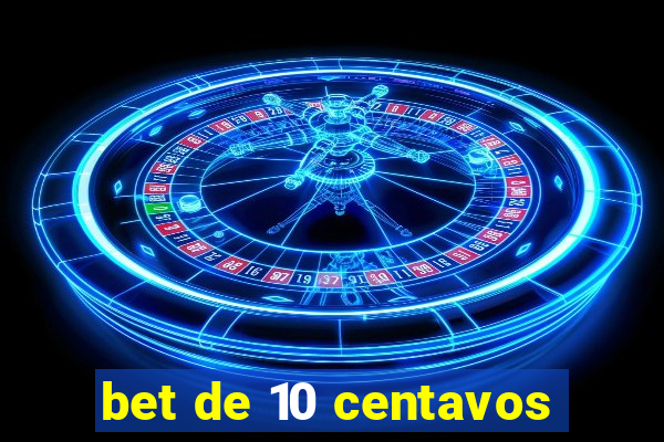 bet de 10 centavos