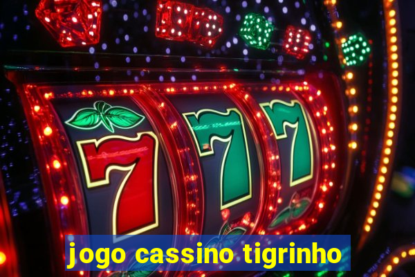 jogo cassino tigrinho