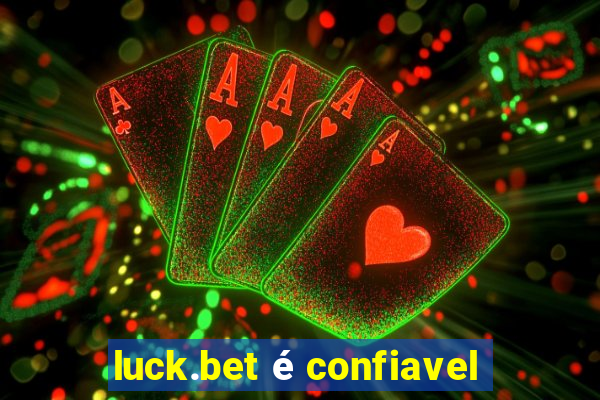 luck.bet é confiavel