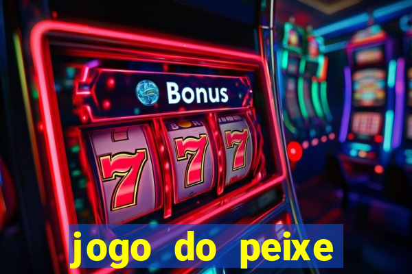 jogo do peixe ganhar dinheiro