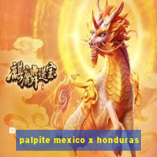 palpite mexico x honduras