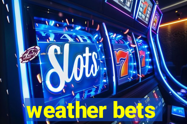 weather bets