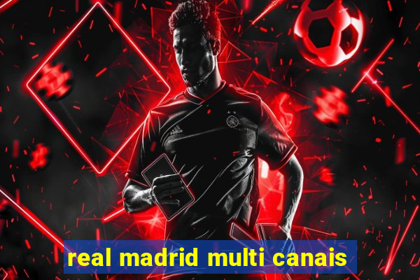 real madrid multi canais