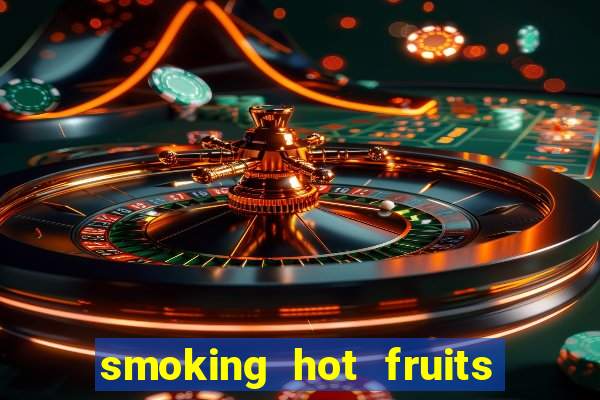 smoking hot fruits wild respins slot