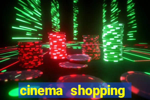 cinema shopping paralela preço