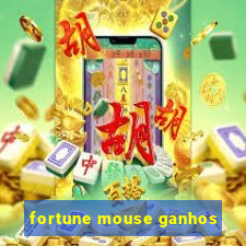 fortune mouse ganhos