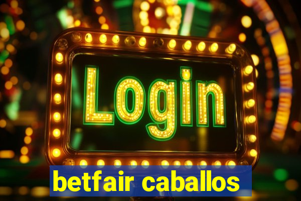 betfair caballos