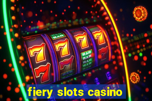 fiery slots casino