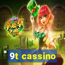 9t cassino