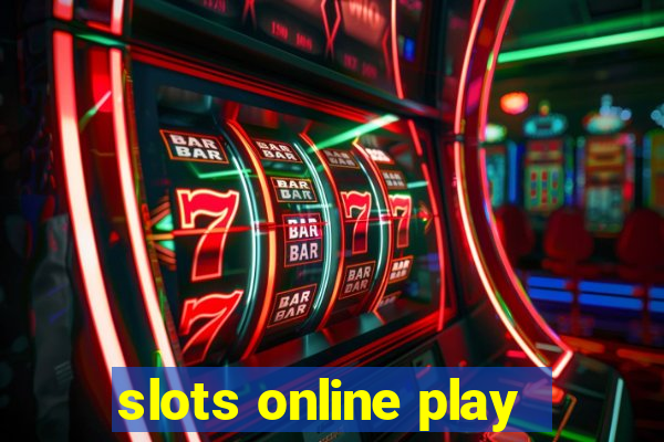 slots online play