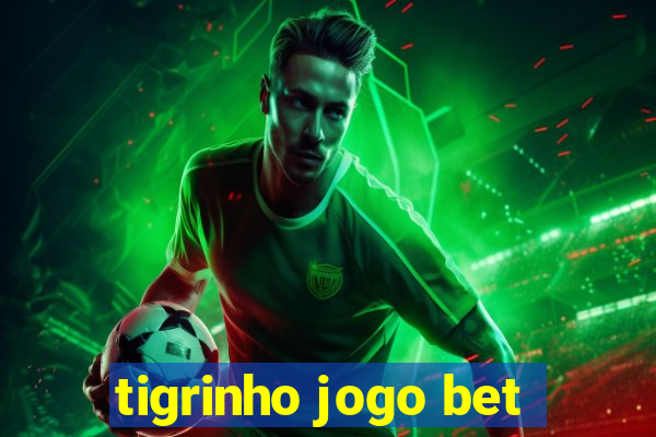 tigrinho jogo bet