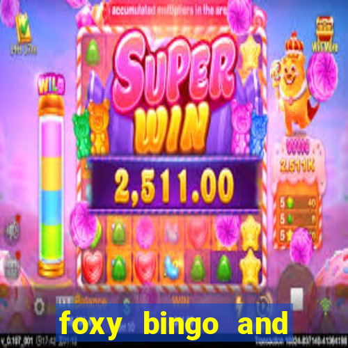 foxy bingo and online casino