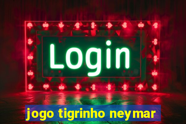 jogo tigrinho neymar