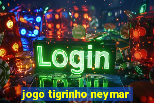 jogo tigrinho neymar