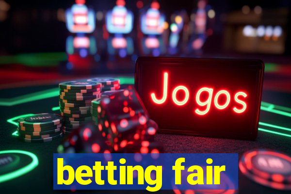 betting fair