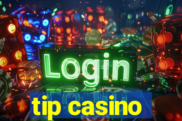 tip casino