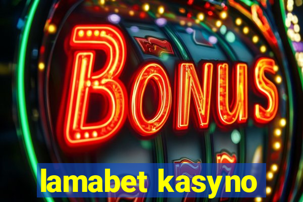 lamabet kasyno