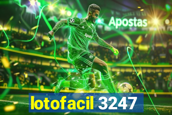 lotofacil 3247