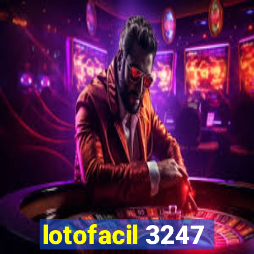 lotofacil 3247