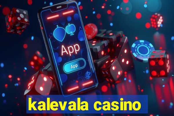 kalevala casino