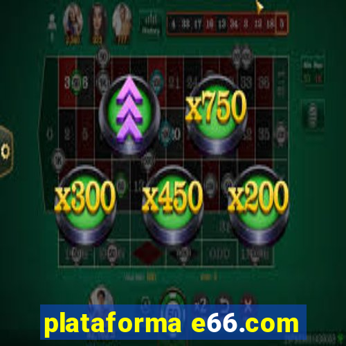 plataforma e66.com