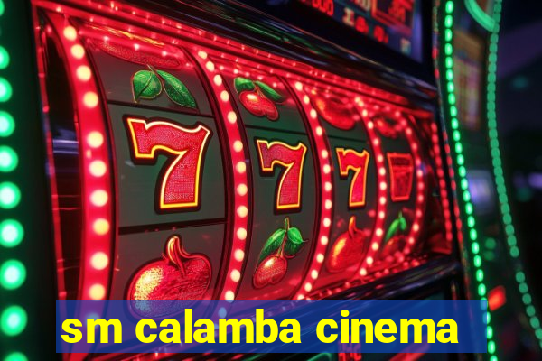 sm calamba cinema