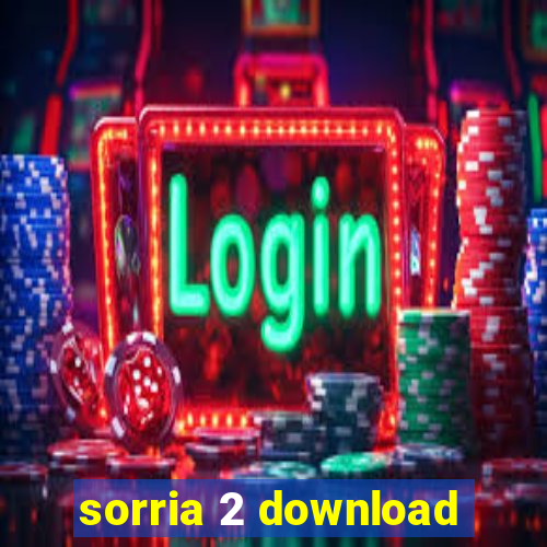 sorria 2 download