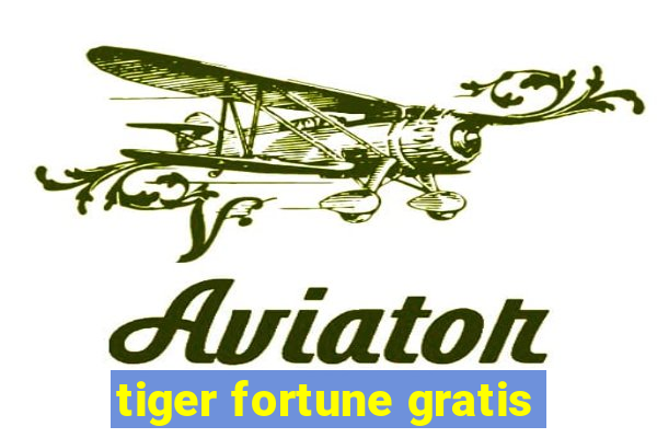 tiger fortune gratis