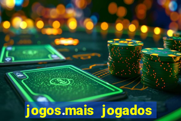 jogos.mais jogados do mundo