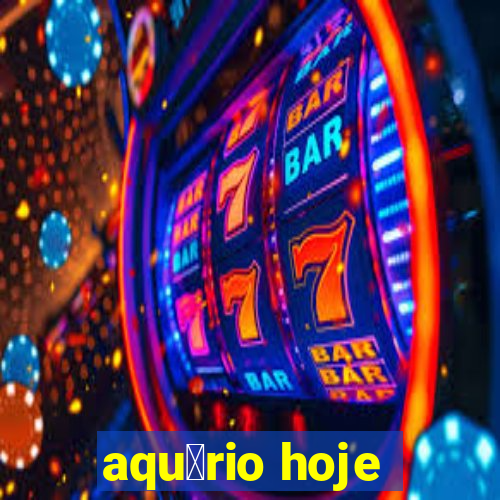 aqu谩rio hoje