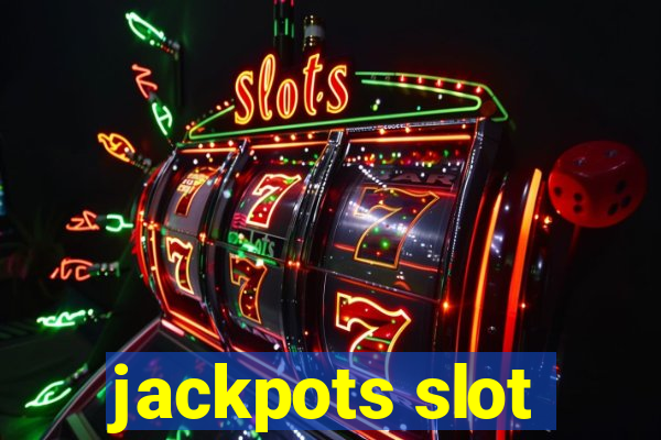 jackpots slot