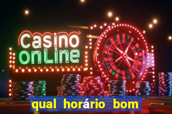 qual horário bom para jogar fortune tiger