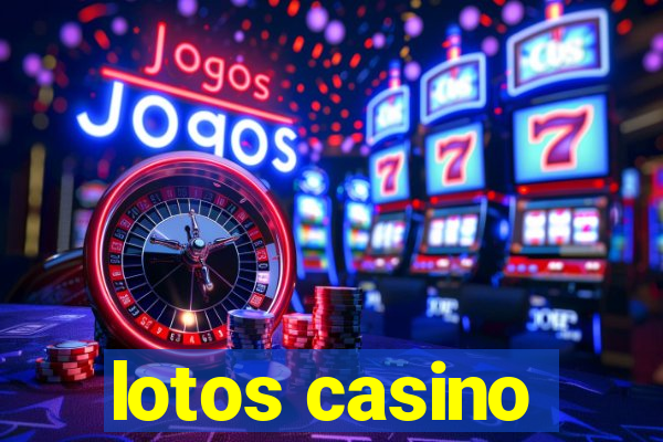 lotos casino