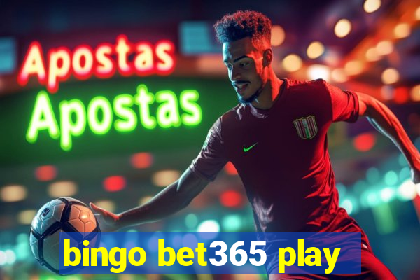 bingo bet365 play